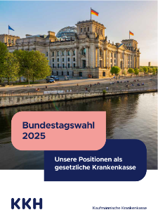 Bundestagswahl 2025: Unsere Positionen als gesetzliche Krankenkasse
