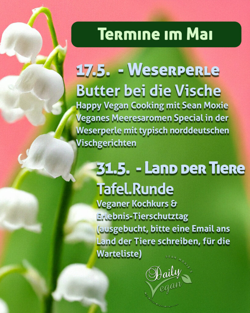 Vegane Termine im Mai 2025 mit Sean Moxie